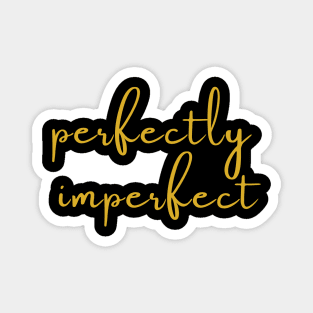 Perfectly imperfect Magnet