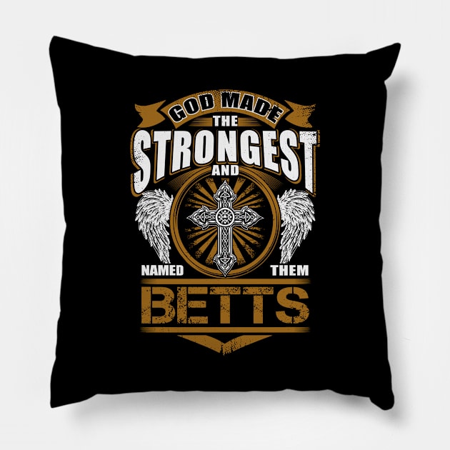 Betts Name T Shirt - God Found Strongest And Named Them Betts Gift Item Pillow by reelingduvet