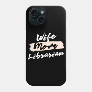 Cute Wife Mom Librarian Gift Idea Phone Case