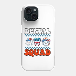 4th Of July American Dental Squad US Flag Patriotic Dentist Phone Case