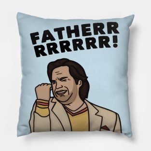 FATHER!! Pillow