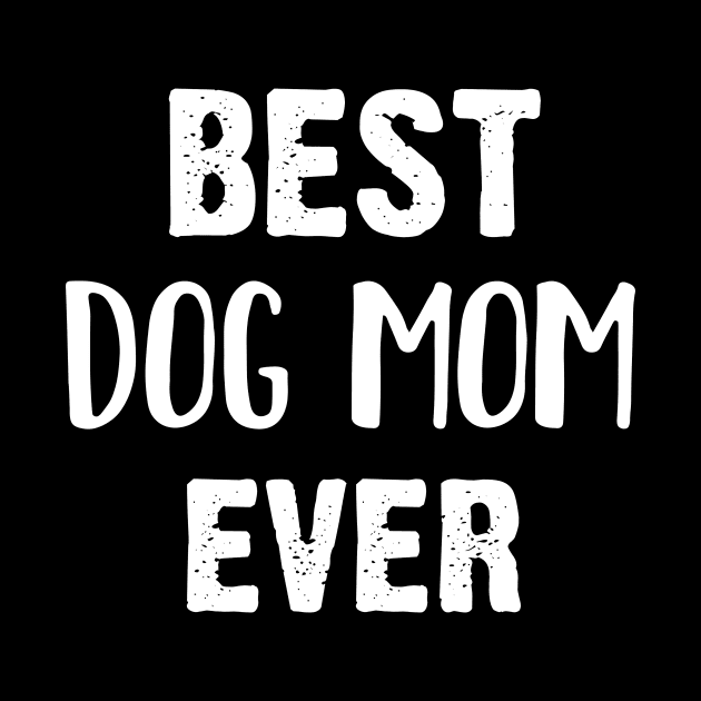 Best Dog Mom Ever by PixelArt