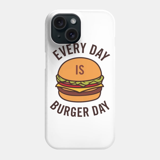 Every day is Burger day Phone Case by HiPolly