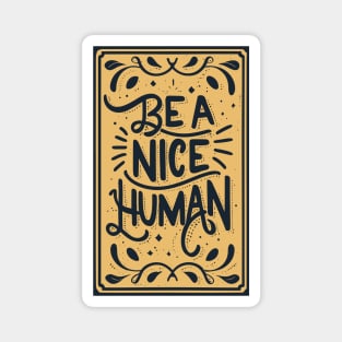 Be a Nice Human Retro Inspirational Magnet