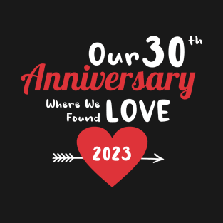 30th Anniversary where we found love 2023 T-Shirt