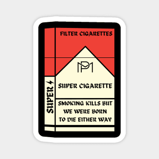 SUPER CIGARETTE Magnet