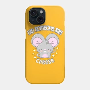 Did Someone Say Cheese Phone Case