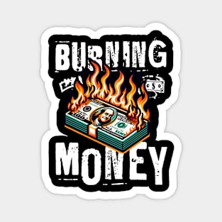 Burning Money Magnet