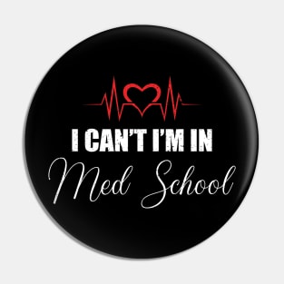 I cant I am in med school Pin