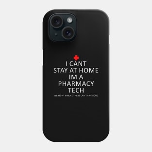 I cant stay at home Im a pharmacy tech Funny Gift T-Shirt Phone Case