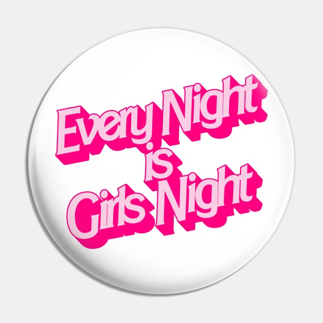 Every Night is Girls Night Pin by darklordpug