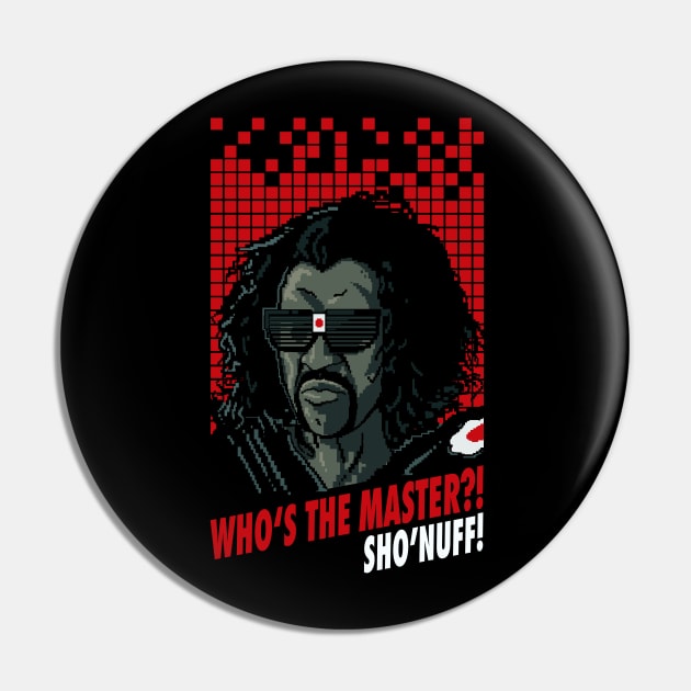 Shonuff-Who's The Master 16-Bit Pin by BlackActionTeesOnDemand