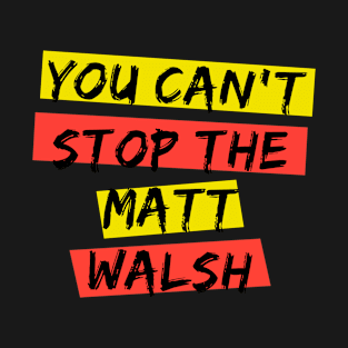 matt_walsh_o T-Shirt