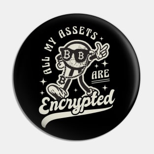 All my Assets are Encrypted Bitcoin Gift Idea Crypto Merch Pin