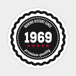 Making history since 1969 badge Magnet