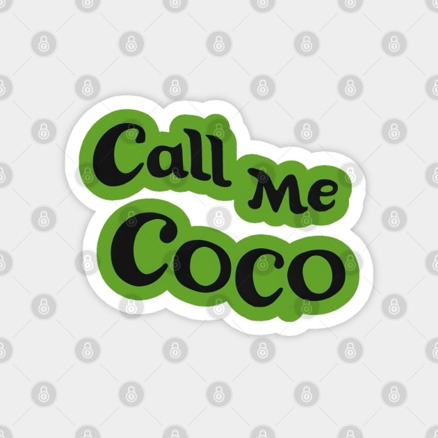 Call Me Coco Magnet by TooplesArt