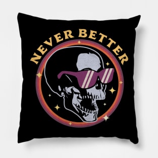 Never Better Skull Skeleton - Funny Halloween Retro Vintage Pillow