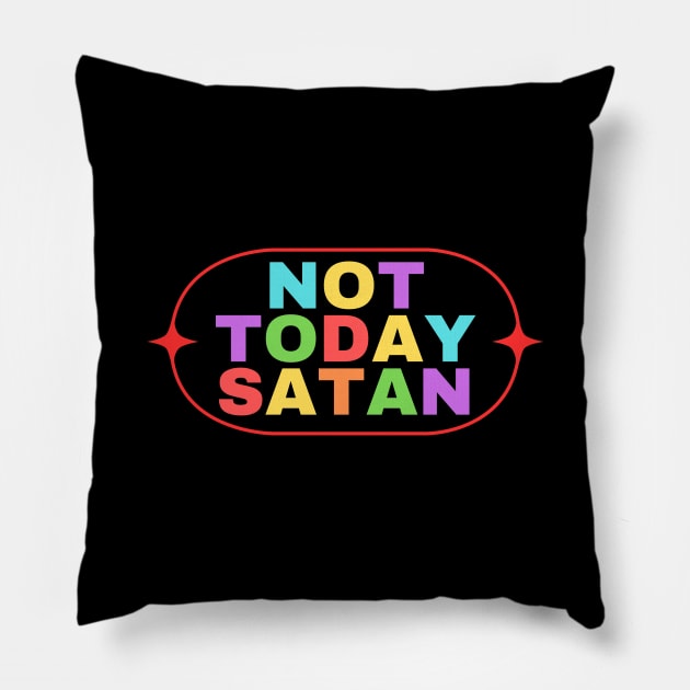 Not Today Satan | Christian Saying Pillow by All Things Gospel