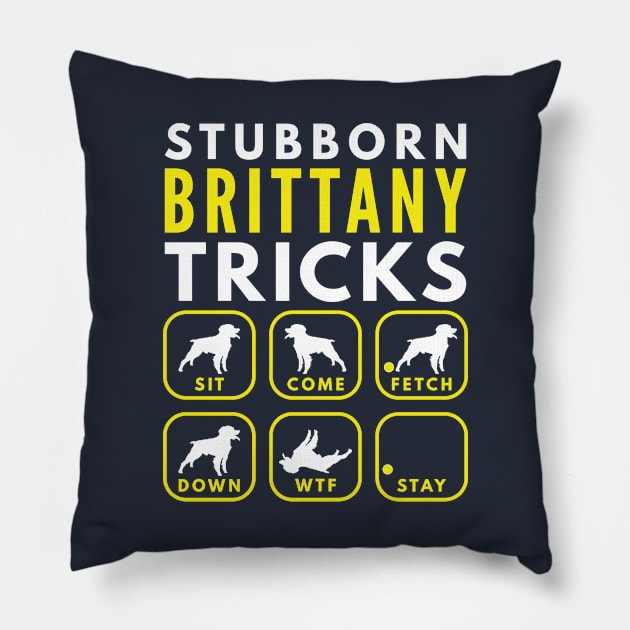 Stubborn Brittany Tricks - Dog Training Pillow by DoggyStyles