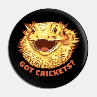 Got Crickets Funny Bearded Dragon Pin