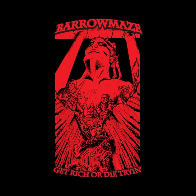 Barrowmaze: Get Rich or Die Tryin (Red) by Barrowmaze