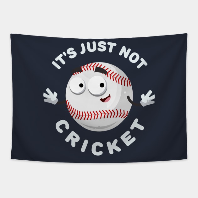 baseball ball mascot smiling It's Just Not Cricket Tapestry by VizRad