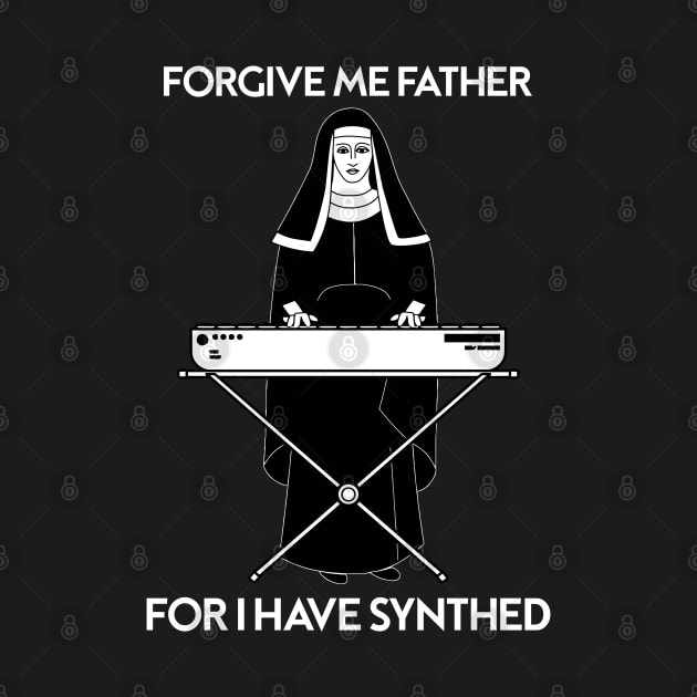 Forgive Me Father For I Have Synthed by darklordpug