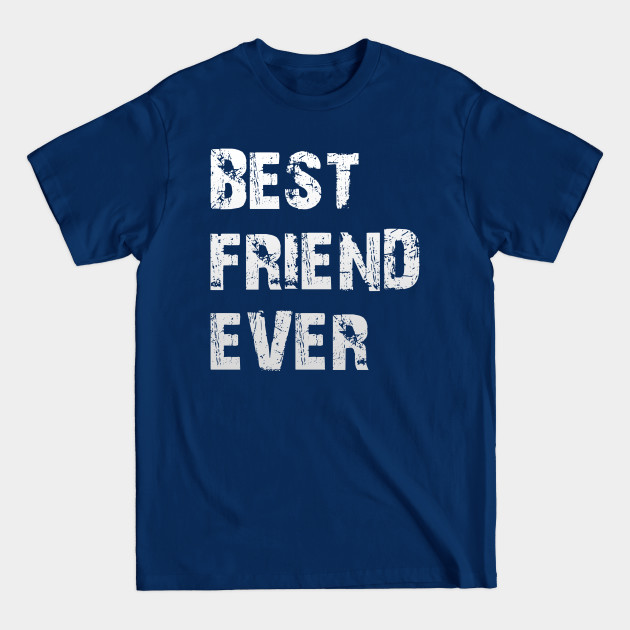 Best Friend Ever - Best Friend Ever - T-Shirt