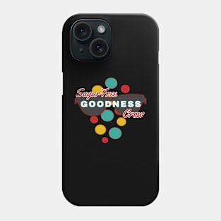 SugarFree  Goodness Crew | Fun | Expressive | Phone Case