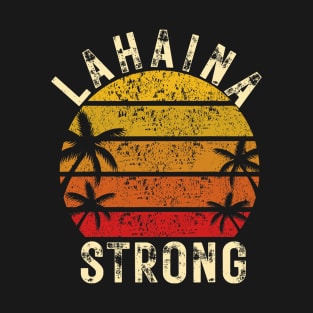 LAHAINA Strong Palm Trees Sunset Lahaina Hawaii T-Shirt