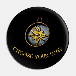 Choose your way Pin