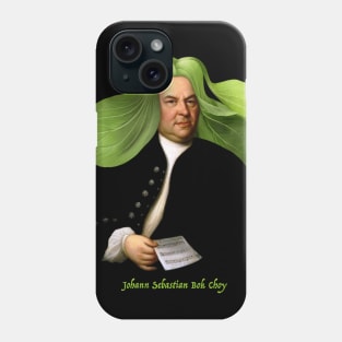 Johann Sebastian Bok Choy Phone Case