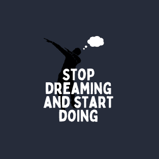 EPIC GYM - Stop Dreaming and Start Doing T-Shirt