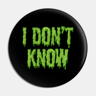 Classic Nickelodeon - I Don't Know - Green Slime Pin