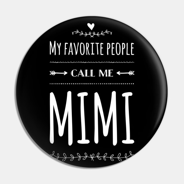 My Favorite People Call Me Mimi Pin by rewordedstudios