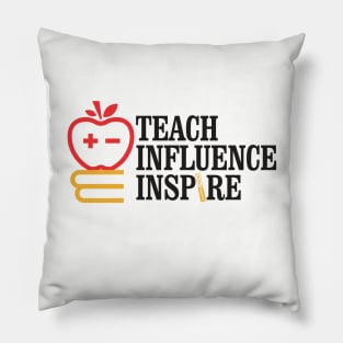 Teach Influence Inspire Pillow