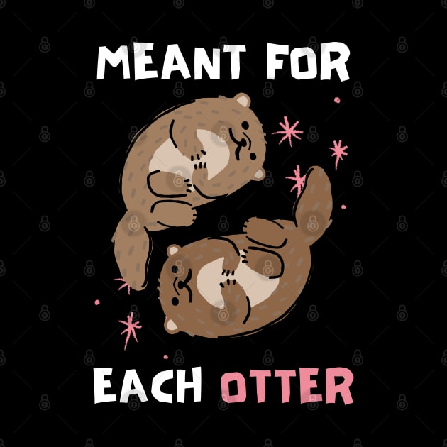 Cute, Funny Valentine's Day Design "Meant for Each Otter" Dark by Serene Lotus