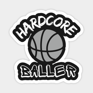 HARDCORE BALLER - BASKETBALL Magnet