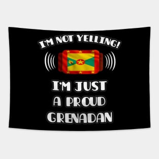 I'm Not Yelling I'm A Proud Grenadan - Gift for Grenadan With Roots From Grenada Tapestry