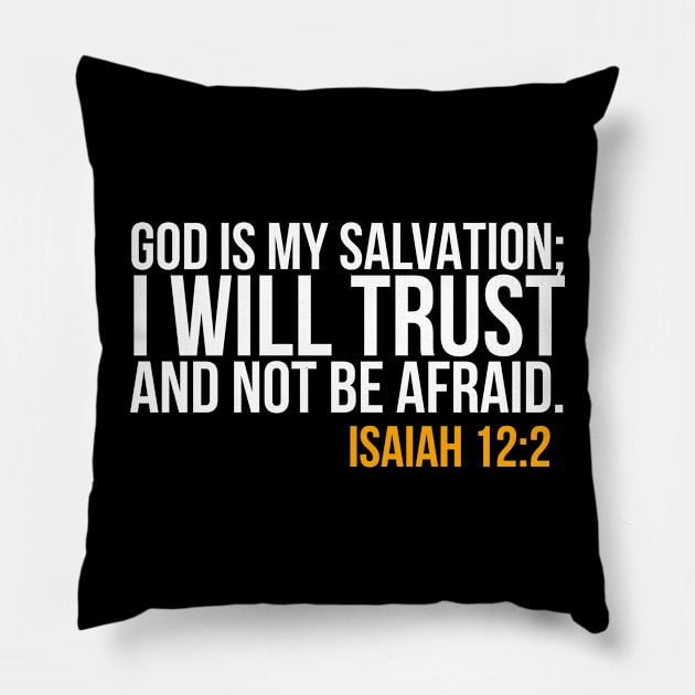 God is my Salvation, I will trust and not be afraid Pillow by ChristianLifeApparel