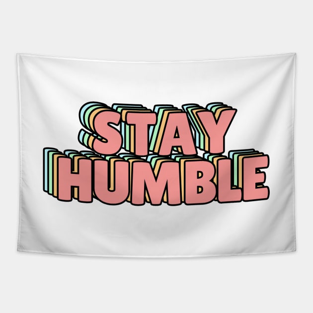 Stay Humble Pastel Tapestry by lukassfr