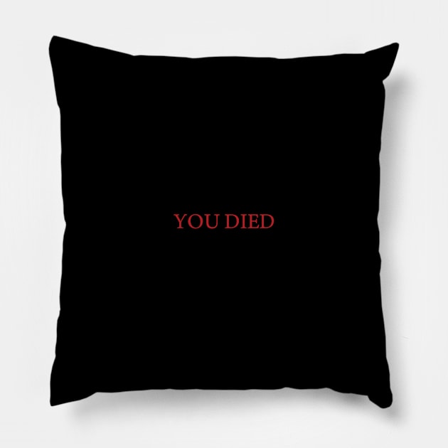 You Died... Pillow by JJFDesigns