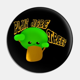 Plant more trees Pin