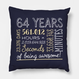 64th Birthday Gifts - 64 Years of being Awesome in Hours & Seconds Pillow