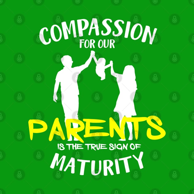 Compassion for our parents is the true sign of maturity by Otaka-Design