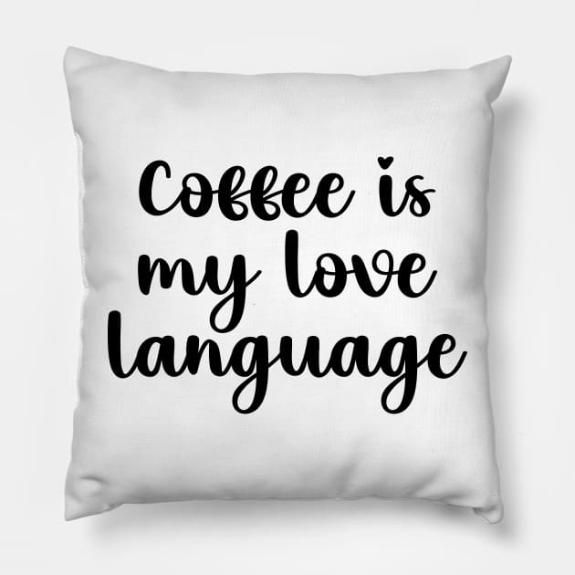 Coffee is my love language Pillow by liviala