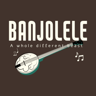 Banjolele, a whole different beast T-Shirt