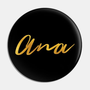 Ana Name Hand Lettering in Faux Gold Letters Pin