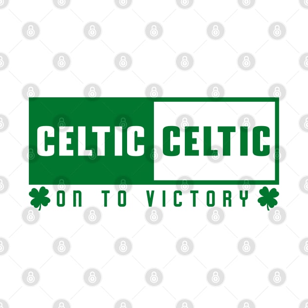 Celtic Celtic On To Victory (Glasgow Celtic FC) by TeesForTims