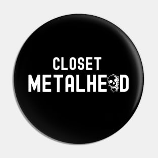 Closet Metalhead Metal Music Fan Pin